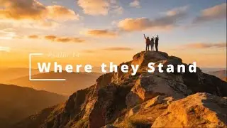 Where they Stand (Psalm 14)