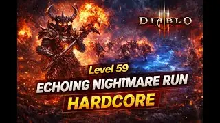 Level 59 Echoing Nightmare Run | HARDCORE | Diablo III