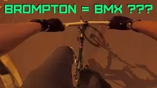 20180301   Brompton = BMX ???