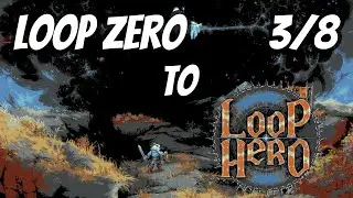 Loop Zero to Loop Hero: using my beginner's guide to beat the game in 10 expeditions (3/8)
