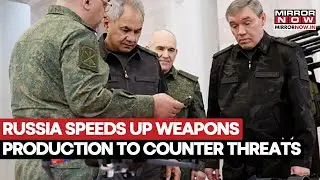 Russia Increase Its Weapons Production, 310,000 New Weapons and 21M Munitions To Enter Ukraine War