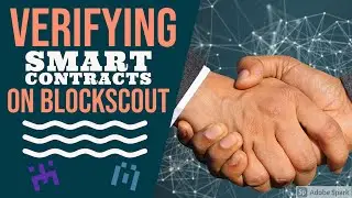 Verifying Smart Contracts using POA Network's Blockscout EVM Block Explorer. Solidity Tutorial 2021