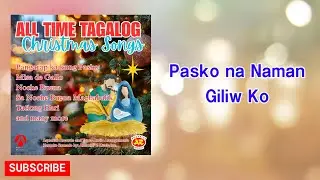 Pasko na Naman Giliw Ko - [All Time Tagalog Christmas Songs] Karaoke Version