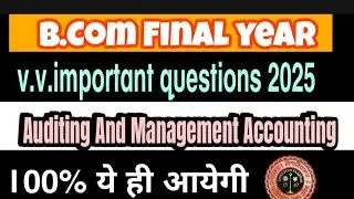 Important Questions Of Auditing And Management Accounting BCOM Final Year 2025 #commercewithme #ru