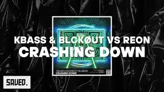 KBASS & BLCK&Oslash;UT VS Reon  - Crashing Down