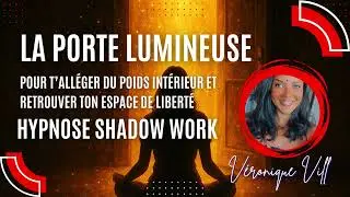 La Porte Lumineuse — Hypnose longue de libération intérieure #pleinelune #shadowwork 