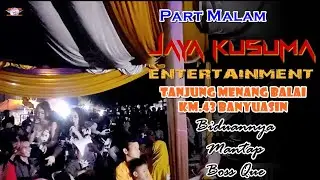 BIDUANNYA KEREN ABIS BOSKU || PART MALAM TANJUNG MENANG BALAI || JK ENTERTAINMENT PLUS
