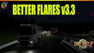 ETS2 MODS - Better Flares v3.3 [ETS2 1.37 / 1.36]