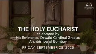 The Holy Eucharist - Friday, September 25 | Archdiocese of Bombay