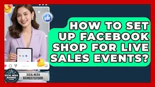 How To Set Up Facebook Shop For Live Sales Events? - Social Media Business Playbook