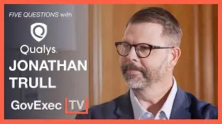 GovExec TV: Five Questions with Qualys' Jonathan Trull