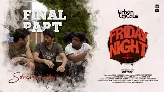Friday Night | EP04 : Final Part | The Buried One | Mini Web Series | Urban Locals