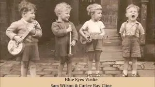 Blue Eyes Virdie   Sam Wilson & Curley Ray Cline