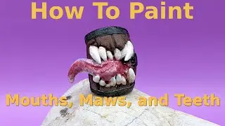 HOWTO: Paint Mouths Maws and Teeth on tabletop miniatures