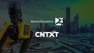 CNTXT and Boston Dynamics Collaborate to Accelerate the use of Robotics in the MENA