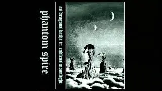 Phantom Spire - As Dragons Bathe in Endless Moonlight