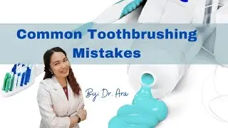 Common Tooth Brushing Mistakes | How to brush your teeth?| Mistakes made in Tooth brushing