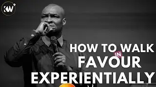 HOW TO WALK IN FAVOUR EXPERIENTIALLY with Apostle Joshua Selman