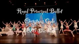 Royal Principal Ballet Christmas Gala 2025 Dec 15th