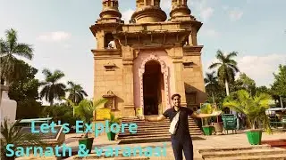 Let's Explore Sarnath & Varanasi | Sarnath Full Tour | Varanasi Tourists Place | New Rising Star