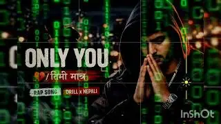ONLY YOU / तिमी मात्र#OnlyYou#TimiMatra#LoveRap#DrillTrap#NepaliRap#EnglishNepaliRap #nepalisong #Ai