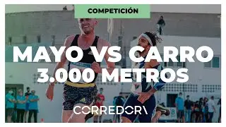 🔥 Fernando Carro Vs Carlos Mayo en 3.000m | CORREDOR