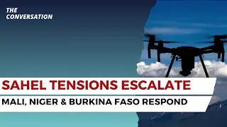 Sahel Tensions Escalate: Mali, Niger, Burkina Faso Respond to Drone Incident