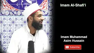 Imam al-Shafi’ and History of Jurisprudence By Imam Muhammad Asim Hussain
