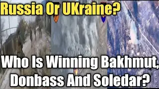 Who Is Winning The Bakhmut, Donbass And Soledar? Bakhmut Latest News! Bakhmut War Footage #bakhmut