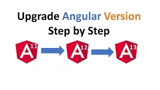 Angular: Upgrade Angular version Step by step  Angular 11 to Angular 13