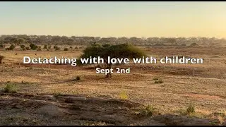 Sept 2nd: Codependency behavior with our children in the name of love - Codependency meditations