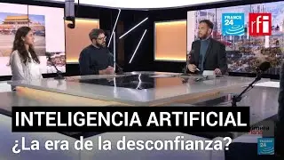 Inteligencia artificial: ¿se abre la era de la desconfianza? • FRANCE 24 Español