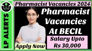 Pharmacist Vacancies At BECIL || Latest Pharmacies Vacancies 2024 || Salary Upto Rs. 30,000 ||