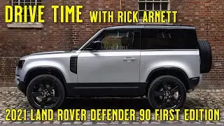 Drive Time Car Review: 2021 Land Rover Defender 90 First Edition