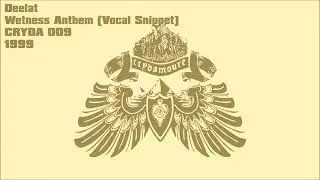 Deelat - Wetness Anthem (Vocal Snippet) (High Quality)