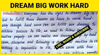 Best English Essay on Dream Big Work Hard | Write English Essay on Dream Big and Work Hard Essay