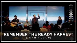 Remember The Ready Harvest | John 4:27-38 | Pastor Samuel Wilson | Full Service January 25th, 2026