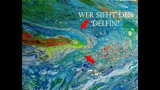 DIY - ACRYLIC POURING | Tutorial f&uuml;r Einsteiger | Acrylfarbe - Flie&szlig;technik | Acryl Pouring Delfin