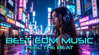 🎧 EDM CHILL OUT RELAX LO-FI | BEST EDM MUSIC TO BOOST YOUR MOOD 🎧