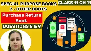 Purchase Return Book Questions 8 & 9 | Special Purpose Books 2 | Class 11 | Chapter 11