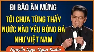 ĐI BÃO - Kiểu Ăn Mừng Chiến Thắng Độc Nhất Vô Nhị Chỉ Có Ở Việt Nam - Việt Nam Vô Địch