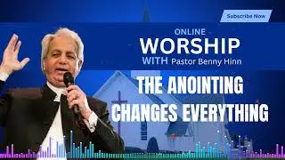 The Anointing: The Power That Changes Everything | Benny Hinn Teaching