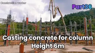 Casting Concrete for column height 6m Ep36 #design #home #house #work #build #constructionworker