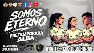 🔴LIVE/VIVO📡&iquest;LLEGAN M&Aacute;S REFUERZOS A COLO-COLO? SOMOS ETERNO: 