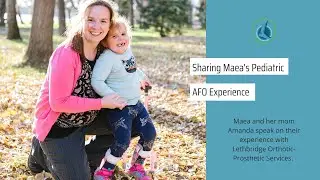 Patient Interview: Sharing Maea's Pediatric AFO Experience