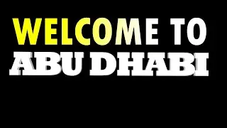 Welcome to Abu-Dhabi (parte 1/2)