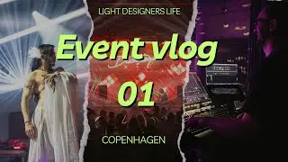 Lighting Designers life: Event VLOG no 01 Denmark-Copenhagen
