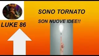 Sono tornato!! con nuove idee😁
