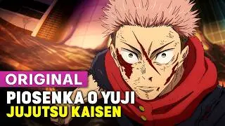 Piosenka o Yuji Itadori - Jujutsu Kaisen