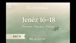 Jen&egrave;z 16&ndash;18 | Pwom&egrave;s Bondye, Pasyans, ak Fidelite | Bib an Krey&ograve;l